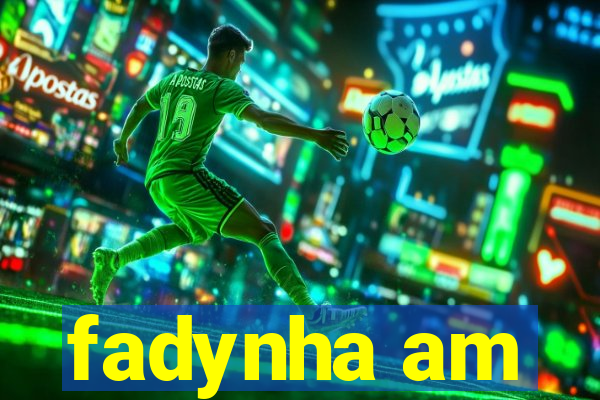 fadynha am